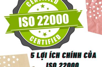 LỢI ÍCH CHÍNH CỦA ISO 22000 VỚI CÁC DOANH NGHIỆP